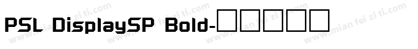 PSL DisplaySP Bold字体转换
